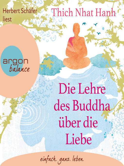 Title details for Die Lehre des Buddha über die Liebe (Ungekürzte Lesung) by Thich Nhat Hanh - Wait list